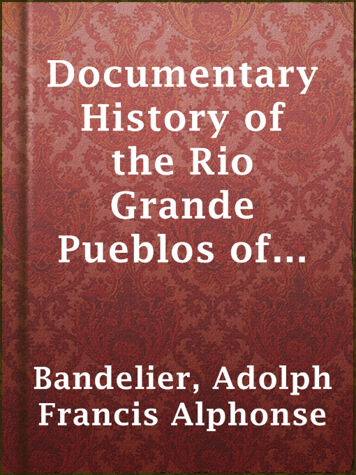 Cover image for Documentary History of the Rio Grande Pueblos of New Mexico; I. Bibliographic Introduction